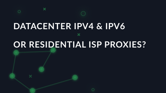 Datacenter IPv4 & IPv6 vs Residential ISP proxies
