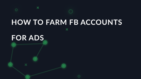 How to farm Facebook accounts for ads