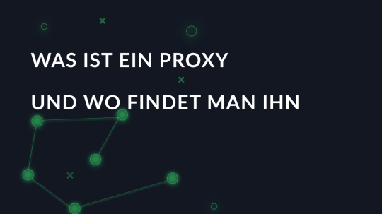 Was ist ein Proxy, wird ein Proxy-Server benötigt und wo findet man ihn?