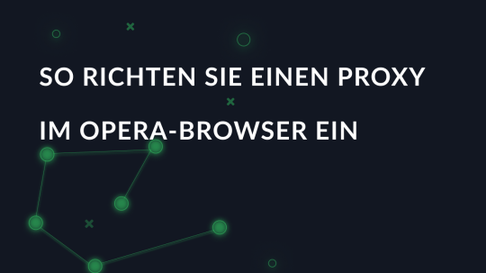 So richten Sie einen Proxy im Opera-Browser ein