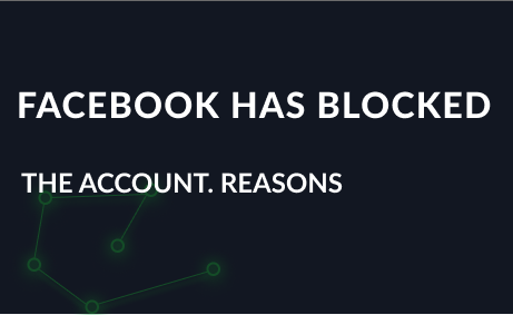Facebook has blocked the account. Reasons for blocking and solving the problem