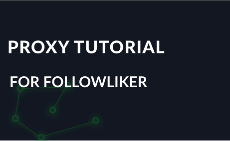 Proxy tutorial for FollowLiker