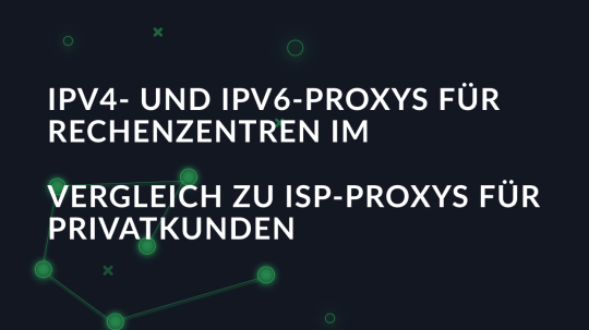 IPv4- und IPv6-Proxys für Rechenzentren im Vergleich zu ISP-Proxys für Privatkunden