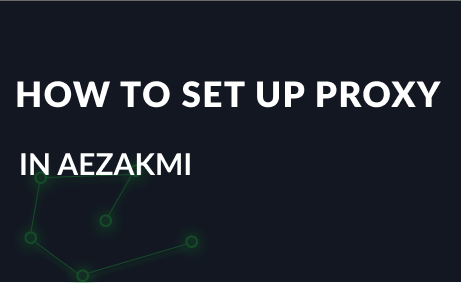 How to set up a proxy in Aezakmi