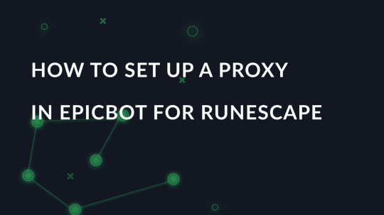 How to set up a proxy in Epicbot for Runescape