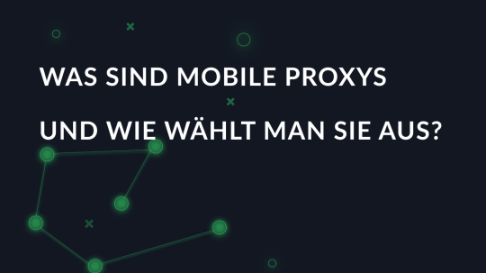 Was sind mobile Proxys und wie wählt man sie aus?